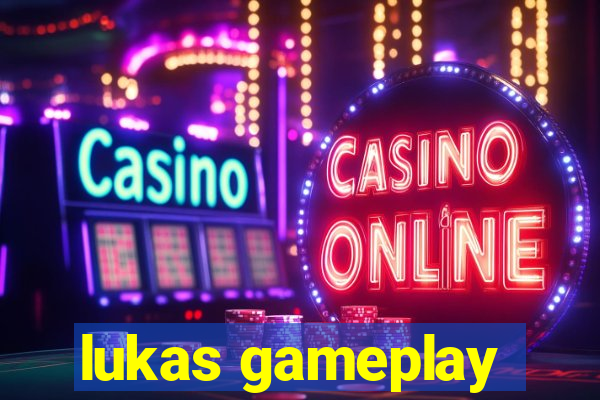 lukas gameplay